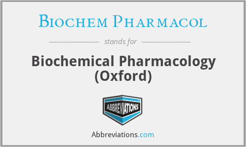 Biochem Pharmacol - Biochemical Pharmacology (Oxford)